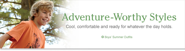 Boys' Adventure-Worthy Outfits. Cool, comfortable and ready for whatever the day holds. 
