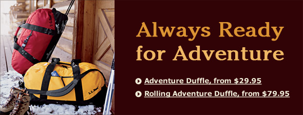 Adventure Duffle, from $29.95 Rolling Adventure Duffle, from $79.95