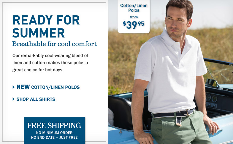 Ready for summer. Breathable for cool comfort. Our remarkably cool-wearing blend of linen and cotton makes these polos a great choice for hot days.