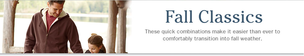 Fall Classics These quick combinations make it easier than ever to comfortably transition into fall weather.