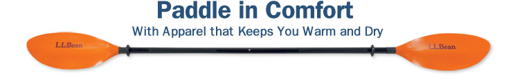Paddle in Comfort with Apparel that Keeps You Warm and Dry