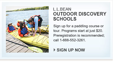 L.L.Bean Outdoor Discovery Schools. Sign up for a paddling course or tour with L.L.Bean's Outdoor Discovery Schools. Programs start at just $20. Preregistration is recommended; call 1-888-552-3261.