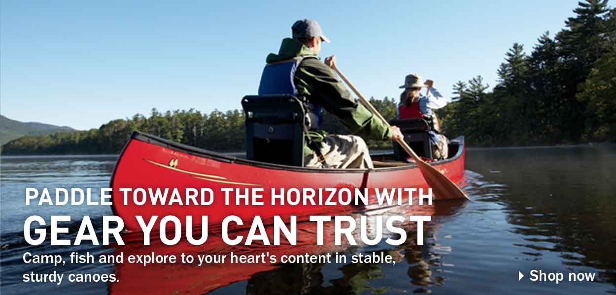 Paddle Toward the Horizon with Gear You Can Trust. Camp, fish and explore to your heart's content in stable, sturdy canoes.