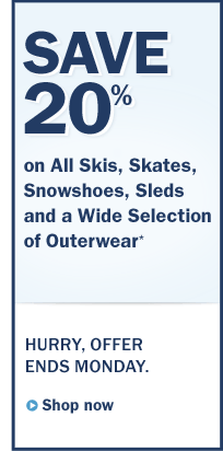 Save 20% on All Skis, Skates, Snowshoes, Sleds and a Wide Selection of Outerwear. Hurry, offer ends Monday. Offer applies to select merchandise from Friday, February 3, 2012, at 12:01 a.m. ET to Monday, February 6, 2012, at 11:59 p.m. ET. Prices as shown, while supplies last. Not available at L.L.Bean Outlets. Not valid on previous purchases. Selection varies by store location.