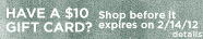 Have a $10 Gift Card? Shop before it expires on 2/15/11.