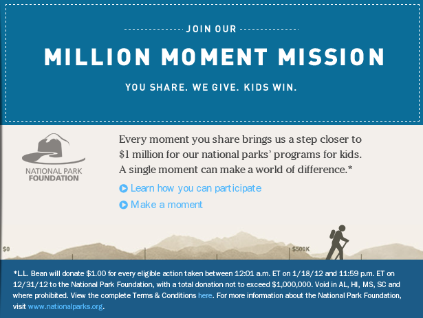 Join Our Million Moment Mission. You Share. We Give. Kids Win. Every moment you share brings us a step closer to $1 million for our national parks' programs for kids. A single moment can make a world of difference.