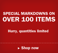 Special Markdowns on over 100 Items. Hurry, quantities limited.
