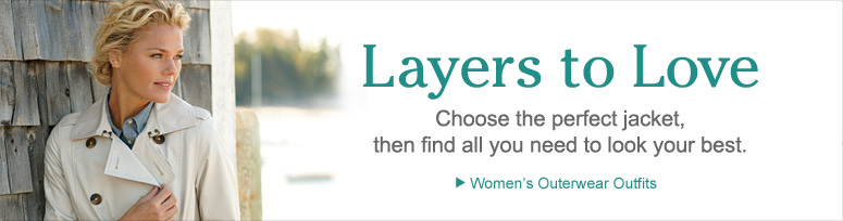 Layers to Love. Choose the perfect jacket, then find all you need to look your best.