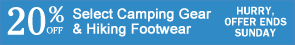 20% Off Select Camping Gear and Hiking Footwear. Hurry, offer ends Sunday.