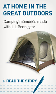 At Home in the Great Outdoors. Camping memories made with L.L.Bean gear.