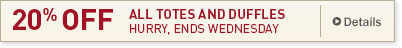 20% Off All Totes & Duffles. Hurry, Ends Wednesday.