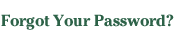 Forgot Your Password?