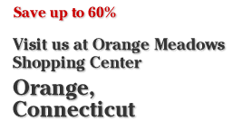 Save at our Orange, CT Outlet Store