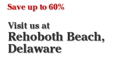 Save at our Rehoboth Beach, DE Outlet Save at our Rehoboth Beach, DE Outlet