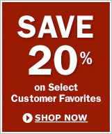 Save 20% on Select Customer Favorites