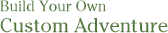 Build Your Own Custom Adventure