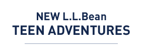 New L.L.Bean Teen Adventures