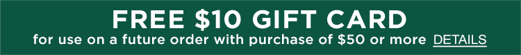 Free $10 gift card for use on a future order with purchase of $50 or more.