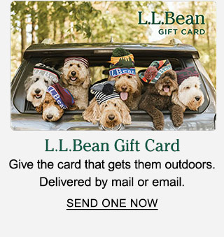 L.L.Bean Gift Card. Give the card that gets them outdoors.  Delivered by mail or email.