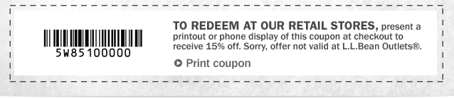 To redeem at our retail stores, present a printout or phone display of this coupon at checkout to receive 15% off. Sorry, offer not valid at L.L.Bean Outlets&reg;.