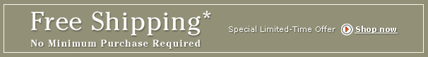 FREE Shipping--No Minimum Purchase Required