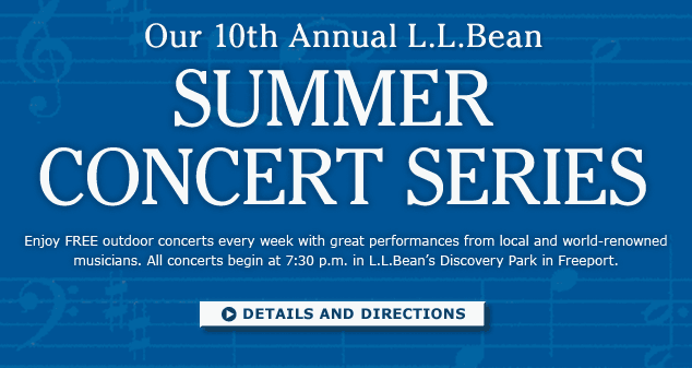 Our 10th Annual L.L.Bean Summer Concert Series