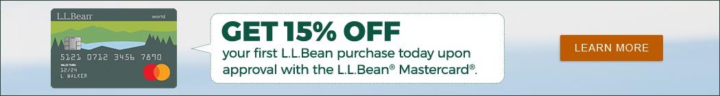 GET 15% OFF your first L.L.Bean purchase today upon approval with the L.L.Bean Mastercard