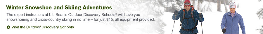 The expert instructors at L.L.Bean's Outdoor Discovery Schools will have you snowshoeing and cross-country skiing in no time - for just $15, all equipment provided. Visit the Outdoor Discovery Schools.